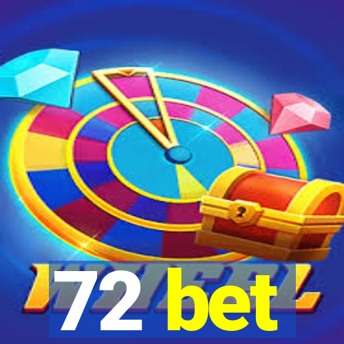 72 bet